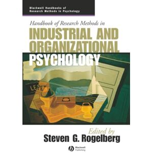 Handbook of Research Methods in Industrial and Organizational Psychology: 8 (Blackwell Handbooks of Research Methods in Psychology) Handbook of Research Methods in Industrial and Organizational Psychology: 8 (Blackwell Handbooks of Research Methods in Psychology)