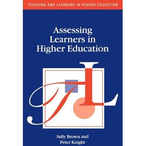 Knight, Peter Assessing Learners in Higher Education (Teaching and Learning in Higher Education) Knight, Peter Assessing Learners in Higher Education (Teaching and Learning in Higher Education)