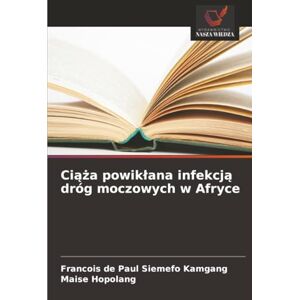 Siemefo Kamgang, Francois de Paul Ciąża powikłana infekcją dróg moczowych w Afryce Siemefo Kamgang, Francois de Paul Ciąża powikłana infekcją dróg moczowych w Afryce