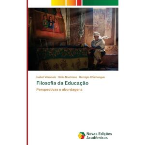 Vilanculo, Isabel Filosofia da Educação: Perspectivas e abordagens Vilanculo, Isabel Filosofia da Educação: Perspectivas e abordagens