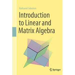 Johnston, Nathaniel Introduction to Linear and Matrix Algebra Johnston, Nathaniel Introduction to Linear and Matrix Algebra