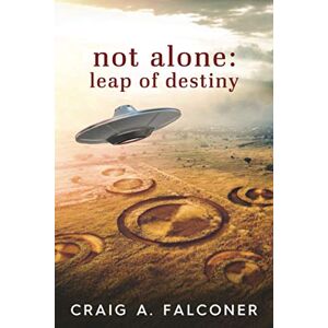 Falconer, Craig A. Not Alone: Leap of Destiny Falconer, Craig A. Not Alone: Leap of Destiny