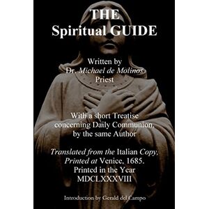 de Molinos, Miguel The Spiritual Guide of Miguel Molinos de Molinos, Miguel The Spiritual Guide of Miguel Molinos