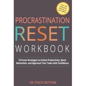 Bottone, Dr. Stacey Procrastination Reset Workbook: 9 Proven Strategies to Unlock Productivity, Boost Motivation, and Approach Your Tasks with Confidence (My Momentum Series) Bottone, Dr. Stacey Procrastination Reset Workbook: 9 Proven Strategies to Unlock Productivity, Boost Motivation, and Approach Your Tasks with Confidence (My Momentum Series)