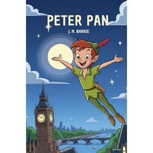 J. M. BARRIE Peter Pan J. M. BARRIE Peter Pan