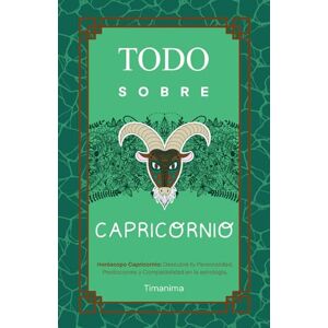 Fátima García, Timanima TODO SOBRE CAPRICORNIO: Horóscopo Capricornio: Guía Completa de Astrología, Predicciones, Personalidad y Compatibilidad Amorosa Fátima García, Timanima TODO SOBRE CAPRICORNIO: Horóscopo Capricornio: Guía Completa de Astrología, Predicciones, Personalidad y Compatibilidad Amorosa