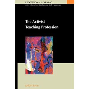 Sachs, Judyth Activist Teaching Profession (Professional Learning) Sachs, Judyth Activist Teaching Profession (Professional Learning)