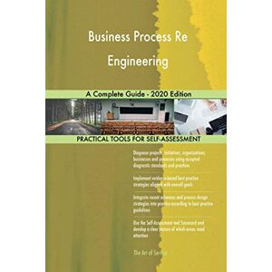 Gerardus Blokdyk Business Process Re Engineering A Complete Guide 2020 Edition Gerardus Blokdyk Business Process Re Engineering A Complete Guide 2020 Edition