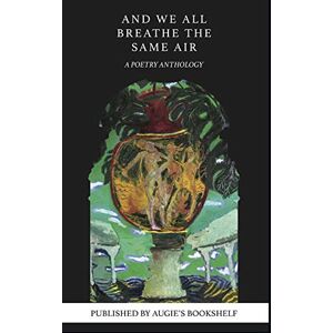 Bookshelf, Augie's And We All Breathe the Same Air: A Poetry Anthology Bookshelf, Augie's And We All Breathe the Same Air: A Poetry Anthology