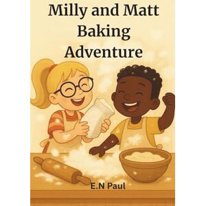 Paul, E.N Milly and Matt Baking Adventure: 3 Paul, E.N Milly and Matt Baking Adventure: 3