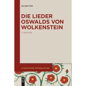 Oswald Die Lieder s von Wolkenstein: 55 (Altdeutsche Textbibliothek, 55) Oswald Die Lieder s von Wolkenstein: 55 (Altdeutsche Textbibliothek, 55)
