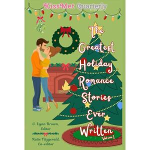 Quarterly, KissMet KissMet Quarterly: The Greatest Holiday Romance Stories Ever Written Quarterly, KissMet KissMet Quarterly: The Greatest Holiday Romance Stories Ever Written