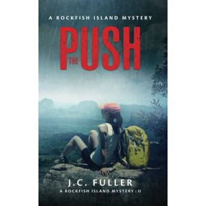 Fuller, J. C. The Push A Rockfish Island Mystery : II Fuller, J. C. The Push A Rockfish Island Mystery : II