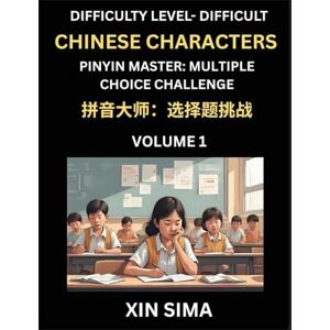 Xin, Sima Kids Learn to Recognize Simplified Chinese Characters (Part 1) Difficult Level Brain Activities, Discover Reading Simplified Chinese Characters, ... Test Series with Easy Lessons, HSK All Levels Xin, Sima Kids Learn to Recognize Simplified Chinese Characters (Part 1) Difficult Level Brain Activities, Discover Reading Simplified Chinese Characters, ... Test Series with Easy Lessons, HSK All Levels