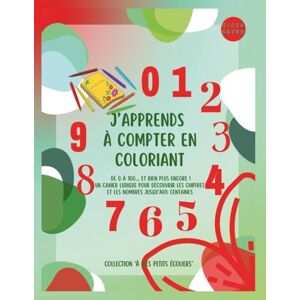 À mes petits écoliers J’apprends à compter en coloriant: De 0 à 100 et bien plus encore ! Cahier éducatif et ludique pour apprendre les chiffres et les nombres (maternelle 3-7 ans) () À mes petits écoliers J’apprends à compter en coloriant: De 0 à 100 et bien plus encore ! Cahier éducatif et ludique pour apprendre les chiffres et les nombres (maternelle 3-7 ans) ()