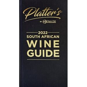 Van Zyl, Philip Platter's South African Wine Guide 2022 Van Zyl, Philip Platter's South African Wine Guide 2022