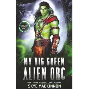 MacKinnon, Skye My Big Green Alien Orc (Starlight Monsters) MacKinnon, Skye My Big Green Alien Orc (Starlight Monsters)