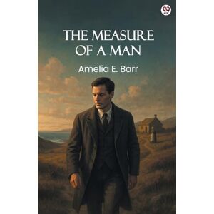 Barr, Amelia E The Measure Of A Man (Edition1) Barr, Amelia E The Measure Of A Man (Edition1)
