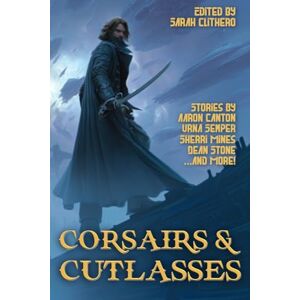 Clithero, Sarah Corsairs and Cutlasses: 66 (Raconteur Press Anthologies) Clithero, Sarah Corsairs and Cutlasses: 66 (Raconteur Press Anthologies)