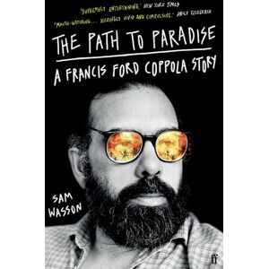 Wasson, Sam The Path to Paradise: A Francis Ford Coppola Story Wasson, Sam The Path to Paradise: A Francis Ford Coppola Story