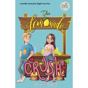 Howard, Isla M. The Lemonade Crush: A warm, funny summer mystery for 11–13-year-olds reading at 8–9 level — ideal for reluctant readers, dyslexia-friendly classrooms, and fans of Barrington Stoke. Howard, Isla M. The Lemonade Crush: A warm, funny summer mystery for 11–13-year-olds reading at 8–9 level — ideal for reluctant readers, dyslexia-friendly classrooms, and fans of Barrington Stoke.