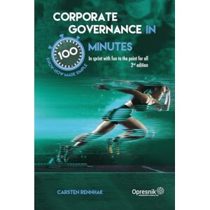 Rennhak, Carsten Corporate Governance in 100 Minutes: In sprint with fun to the point for all (Opresnik Management Guides) Rennhak, Carsten Corporate Governance in 100 Minutes: In sprint with fun to the point for all (Opresnik Management Guides)