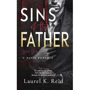 Reid, Laurel K. Sins of the Father: A Ruthless Mafia Arranged Marriage Romance: 1 (The Valachi Family) Reid, Laurel K. Sins of the Father: A Ruthless Mafia Arranged Marriage Romance: 1 (The Valachi Family)