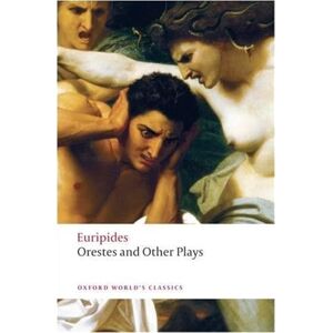 Euripides Orestes and Other Plays (Oxford World's Classics) Euripides Orestes and Other Plays (Oxford World's Classics)