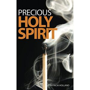 Holland, Patricia Precious Holy Spirit Holland, Patricia Precious Holy Spirit