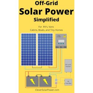 Seghers, Nick Off Grid Solar Power Simplified: For Rvs, Vans, Cabins, Boats and Tiny Homes Seghers, Nick Off Grid Solar Power Simplified: For Rvs, Vans, Cabins, Boats and Tiny Homes
