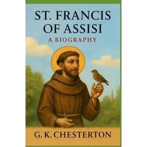 G.K. Chesterton St. Francis of Assisi G.K. Chesterton St. Francis of Assisi