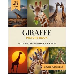 Julian W. Ashford Giraffe Picture Book: Learn All About Giraffes with Fun Photos and Giraffe Facts for Kids & Adults Julian W. Ashford Giraffe Picture Book: Learn All About Giraffes with Fun Photos and Giraffe Facts for Kids & Adults