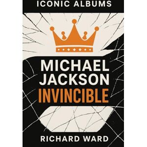 Ward, Richard Iconic Albums Michael Jackson Invincible Ward, Richard Iconic Albums Michael Jackson Invincible