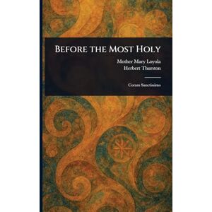 Mary Loyola, Mother Before the Most Holy Mary Loyola, Mother Before the Most Holy