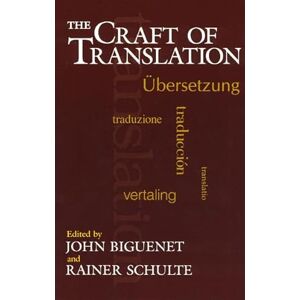 The Craft of Translation (Chicago Guides to Writing, Editing, and Publishing) The Craft of Translation (Chicago Guides to Writing, Editing, and Publishing)