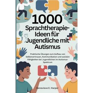 E. Harper, Genevieve 1000 Sprachtherapie-Ideen für Jugendliche mit Autismus: Praktische Übungen zum Aufbau von Selbstvertrauen, Kommunikation und sozialen Fähigkeiten bei ... Autismus-Spektrum: 6 (Speech Therapy Ideas) E. Harper, Genevieve 1000 Sprachtherapie-Ideen für Jugendliche mit Autismus: Praktische Übungen zum Aufbau von Selbstvertrauen, Kommunikation und sozialen Fähigkeiten bei ... Autismus-Spektrum: 6 (Speech Therapy Ideas)