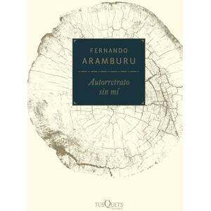 Aramburu, Fernando Autorretrato sin mi (Marginales) Aramburu, Fernando Autorretrato sin mi (Marginales)