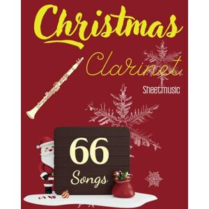 Ng, Albert Christmas Clarinet Sheetmusic: 66 Clarinet Solo Songs about Christmas Ng, Albert Christmas Clarinet Sheetmusic: 66 Clarinet Solo Songs about Christmas