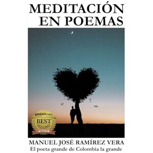 RAMÍREZ VERA, MANUEL JOSÉ MEDITACIÓN EN POEMAS RAMÍREZ VERA, MANUEL JOSÉ MEDITACIÓN EN POEMAS