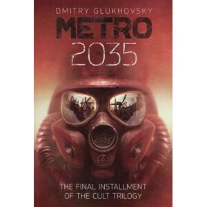Glukhovsky, Dmitry METRO 2035. Hardcover English edition.: The finale of the Metro 2033 trilogy. Glukhovsky, Dmitry METRO 2035. Hardcover English edition.: The finale of the Metro 2033 trilogy.