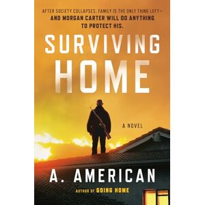 American, A. Surviving Home: A Novel: 2 (Survivalist) American, A. Surviving Home: A Novel: 2 (Survivalist)