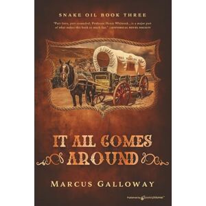 Galloway, Marcus It All Comes Around: 3 (Snake Oil) Galloway, Marcus It All Comes Around: 3 (Snake Oil)