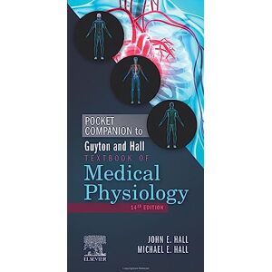 Hall PhD, John E. Pocket Companion to Guyton and Hall Textbook of Medical Physiology (Guyton Physiology) Hall PhD, John E. Pocket Companion to Guyton and Hall Textbook of Medical Physiology (Guyton Physiology)