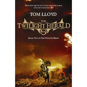 Lloyd, Tom The Twilight Herald: The Twilight Reign: Book 2 Lloyd, Tom The Twilight Herald: The Twilight Reign: Book 2