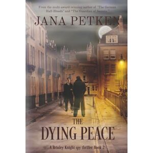 Petken, Jana The Dying Peace: 2 (The Man from MI5) Petken, Jana The Dying Peace: 2 (The Man from MI5)