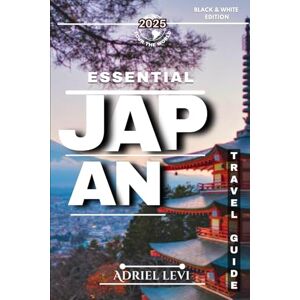 Levi, Adriel Essential Japan Travel Guide: Explore Top Destinations, Hidden Gems, Cultural Insights, and Unforgettable Experiences in 2025 Levi, Adriel Essential Japan Travel Guide: Explore Top Destinations, Hidden Gems, Cultural Insights, and Unforgettable Experiences in 2025