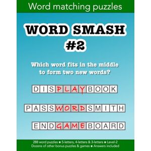 Morgan, Christopher D Word Smash 2 which word fits in the middle to form two new words: 288 more challening vocabulary building word puzzles: Education resources by Bounce Learning Kids Morgan, Christopher D Word Smash 2 which word fits in the middle to form two new words: 288 more challening vocabulary building word puzzles: Education resources by Bounce Learning Kids