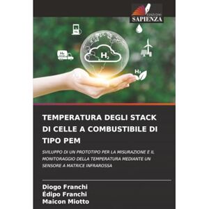 Franchi, Diogo TEMPERATURA DEGLI STACK DI CELLE A COMBUSTIBILE DI TIPO PEM: SVILUPPO DI UN PROTOTIPO PER LA MISURAZIONE E IL MONITORAGGIO DELLA TEMPERATURA MEDIANTE UN SENSORE A MATRICE INFRAROSSA Franchi, Diogo TEMPERATURA DEGLI STACK DI CELLE A COMBUSTIBILE DI TIPO PEM: SVILUPPO DI UN PROTOTIPO PER LA MISURAZIONE E IL MONITORAGGIO DELLA TEMPERATURA MEDIANTE UN SENSORE A MATRICE INFRAROSSA