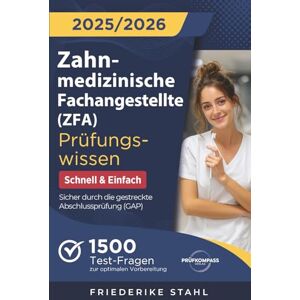 Stahl, Friederike Zahnmedizinische Fachangestellte (ZFA) Prüfungswissen Schnell & Einfach: 1500 Test-Fragen zur optimalen Vorbereitung Sicher durch die gestreckte Abschlussprüfung (GAP) Stahl, Friederike Zahnmedizinische Fachangestellte (ZFA) Prüfungswissen Schnell & Einfach: 1500 Test-Fragen zur optimalen Vorbereitung Sicher durch die gestreckte Abschlussprüfung (GAP)