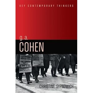 Sypnowich, Christine G. A. Cohen: Liberty, Justice and Equality (Key Contemporary Thinkers) Sypnowich, Christine G. A. Cohen: Liberty, Justice and Equality (Key Contemporary Thinkers)